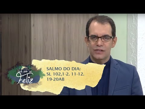 Salmo do Dia - Você Pode Ser Feliz - 07/06/2019