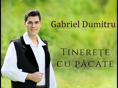 Gabriel Dumitru - Tinereţe cu păcate