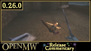 OpenMW v0.26.0 Commentary - Morrowind Engine Reimplementation