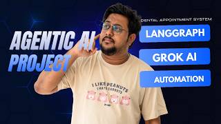 End to End Agentic AI Project | Dental Appointment System Automation using LangGraph and xAI Grok