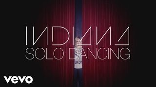 Смотреть онлайн Клип Indiana - Solo Dancing