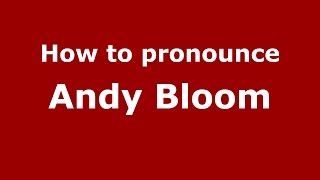 How to pronounce Andy Bloom