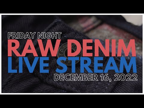 Naked & Famous Denim Live Stream - December 16, 2022