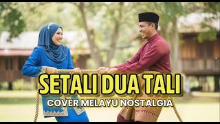 Download lagu SETALI DUA TALI - COVER LAGU MELAYU PALING ROMANTIS mp3