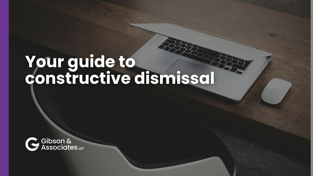 Constructive Dismissal - A Quick Guide For Employees