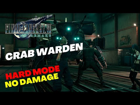 Crab Warden Hard Mode (No Damage) | Final Fantasy VII REMAKE
