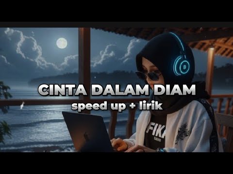 Cinta dalam diam - Qhutbus sakha speed up lirik "17" version