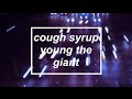 YOUNG THE GIANT - COUGH SYRUP LYRICS ...