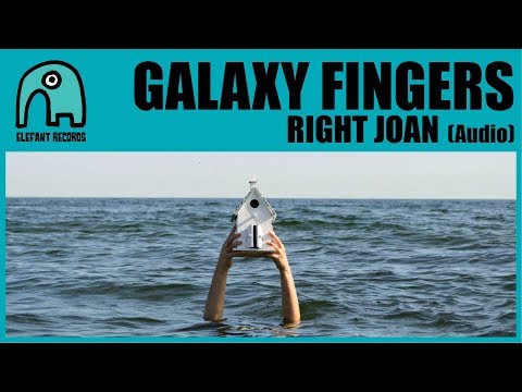 GALAXY FINGERS - Right Joan [Audio]
