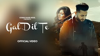 GAL DIL TE (Official Video) : KHAN SAAB  New Punja