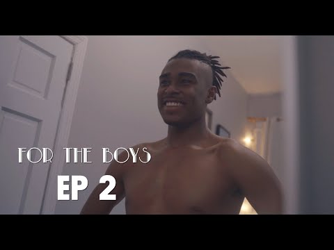 FOR THE BOYS | Ep 2 - FOR THE PRETTY BOYS