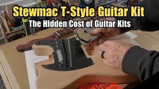 Stewmac T-Style Guitar Kit: The Hidden Cost of Guitar Kits