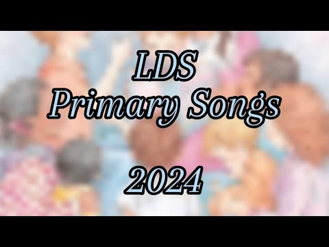 2024 Primary Theme Lds