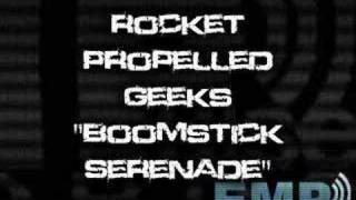Rocket Propelled Geeks - Boomstick Serenade