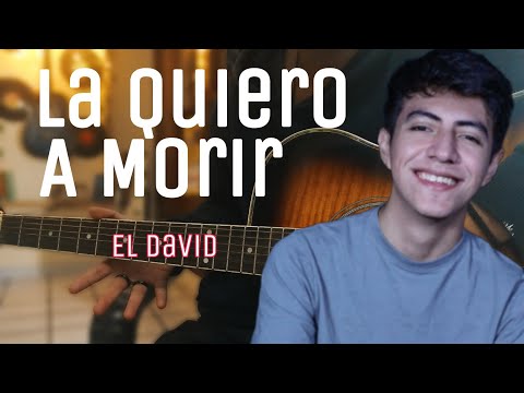 Ia Quiero A Morir - El David