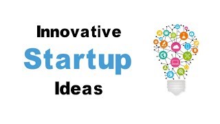 Innovative Startup Ideas 2019 | New Business Ideas