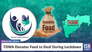 TDWA Donates Food to Deaf During Lockdown