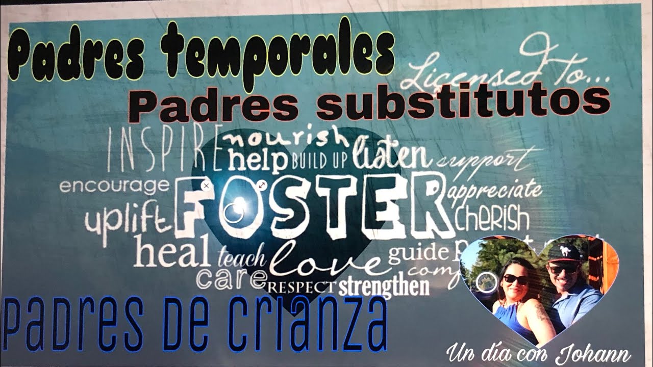 FOSTER CARE EN ESPANOL, LA VERDAD DE LOS PADRES TEMPORALES