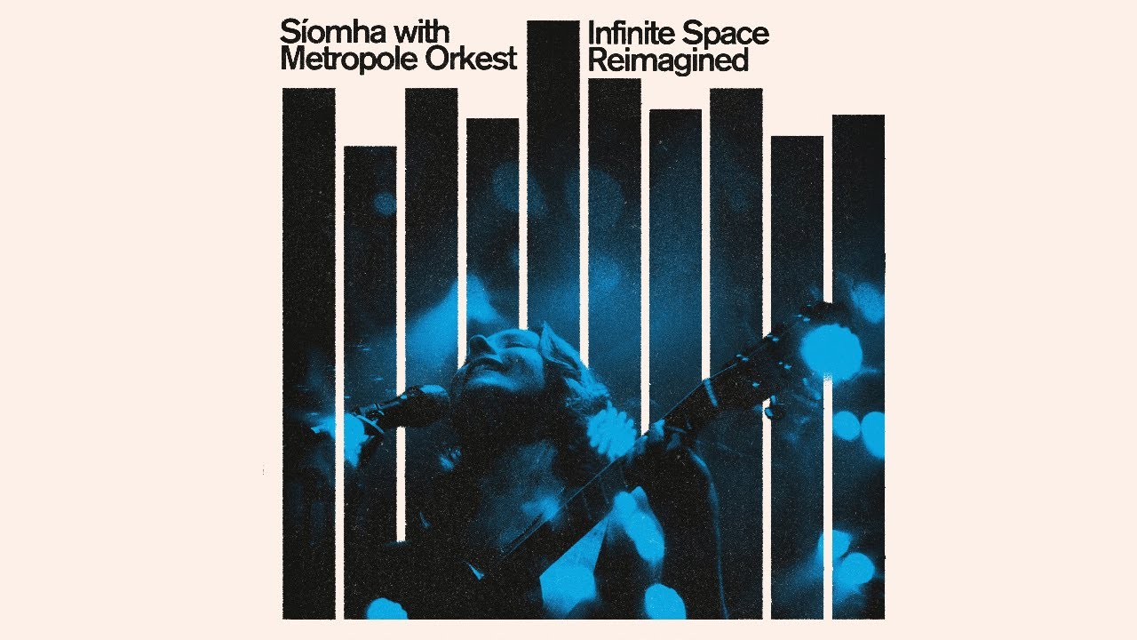 Síomha & Metropole Orkest - Infinite Space - Reimagined