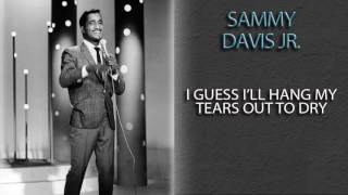 SAMMY DAVIS JR. - I GUESS I'LL HANG MY TEARS OUT TO DRY