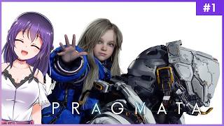 【PRAGMATA #1】私がパパになるんだよ！【初見実況 】