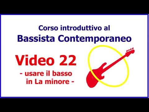 Lezioni di basso 22 - Corso 5 Passi - USARE IL BASSO IN LA MINORE