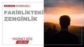 Fakirlikteki Zenginlik - Yedinci Söz (7.BÖLÜM)