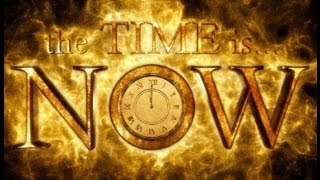 the TIME is... NOW Official Trailer 2013