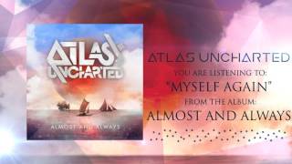 Atlas Uncharted - Myself Again