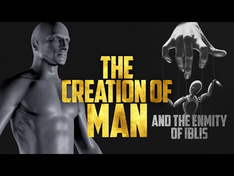 How It All Began - Creation of The Adam (AS) & The Enmity of Iblis