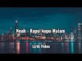 Noah - Kupu-kupu Malam (Lirik Video)