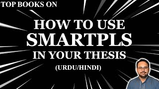 How to Use Smart PLS in your Thesis/Research Paper: Top Books Every Researcher Should Read