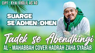 Download lagu TADEK SE ABENDHINGI -  AL MAHABBAH ( COVER HADRAH ZAHA ) mp3