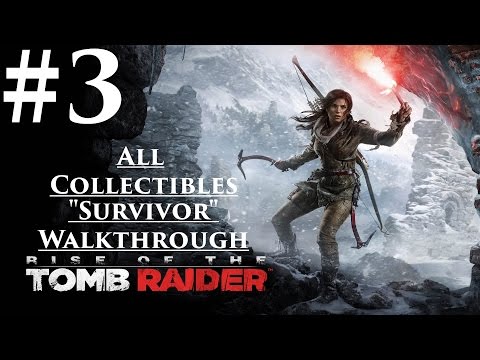 Rise Of The Tomb Raider - Walkthrough - (Survivor) Part 3 "Siberian Wilderness" (All Collectibles)