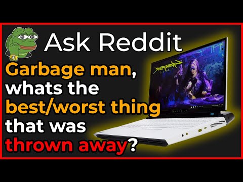 Garbage Men, What's The Best/Worst Thing You Have Found Thrown Away? - r/askreddit