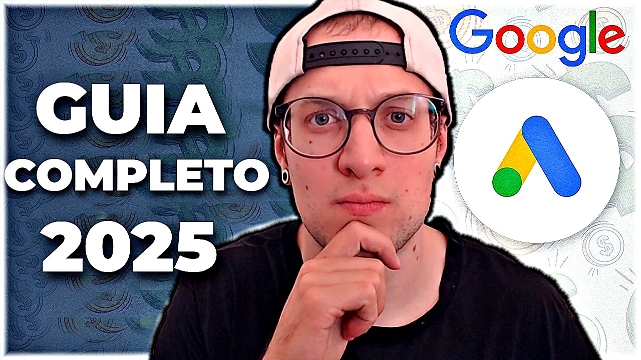 GOOGLE ADS: Guia Completo p/ Iniciantes [ATUALIZADO 2025]