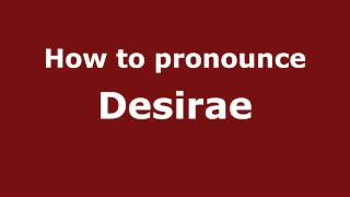 How to pronounce Desirae