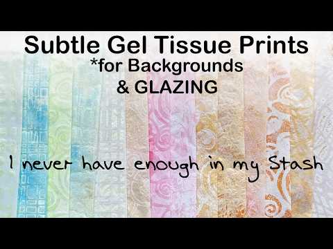 Subtle Gel Print Tissue Prints for Backgrounds & Glazing in Mixed Media projects #collageartjournal