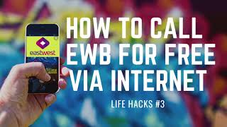 How to contact or call Eastwest Bank PH - EWB for free using the Internet