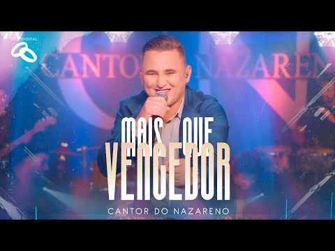 Cantor do Nazareno - Mais Que Vencedor I Clip Oficial