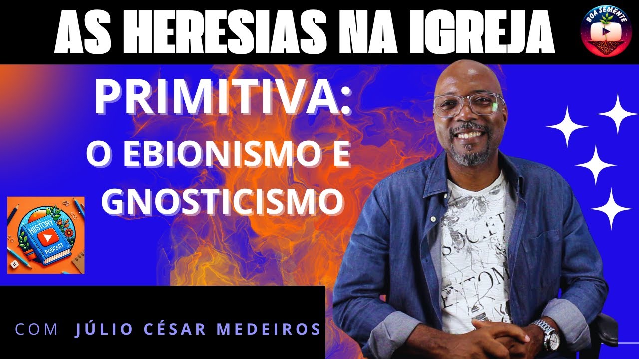 As Heresias e a Igreja Primitiva - o combate de Paulo ao ebionismo e o gnosticismo