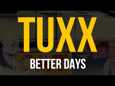 Tuxx - better days (Lyric Video)