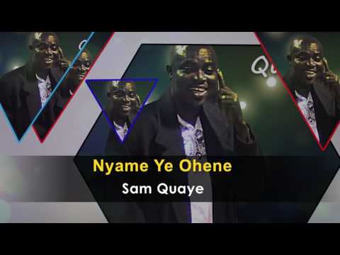 Sam Quaye - Nyame Ye Ohene Gospel Song - Ghana Gospel Songs 2017