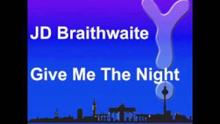 JD Braithwaite - Give Me The Night (CNF 010).wmv