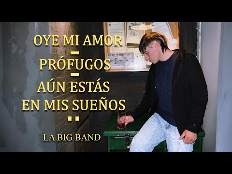 La Big Band - Oye Mi Amor / Prófugos / Aún Estas En Mis Sueños