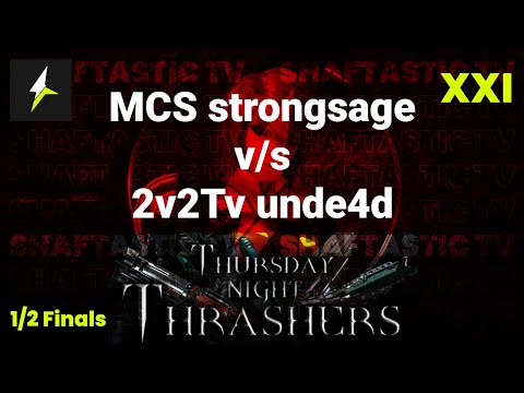 TNT XXI - 1/2 Finals - MCS strongsage v/s 2v2Tv unde4d