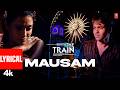 Mausam Lyrical Video Song Emraan Hashmi The Train Mithoon Sayeed Quadri