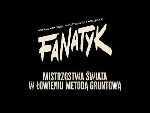 "Fanatyk: Mistrzostwa świata w łowieniu metodą gruntową" - TEASER