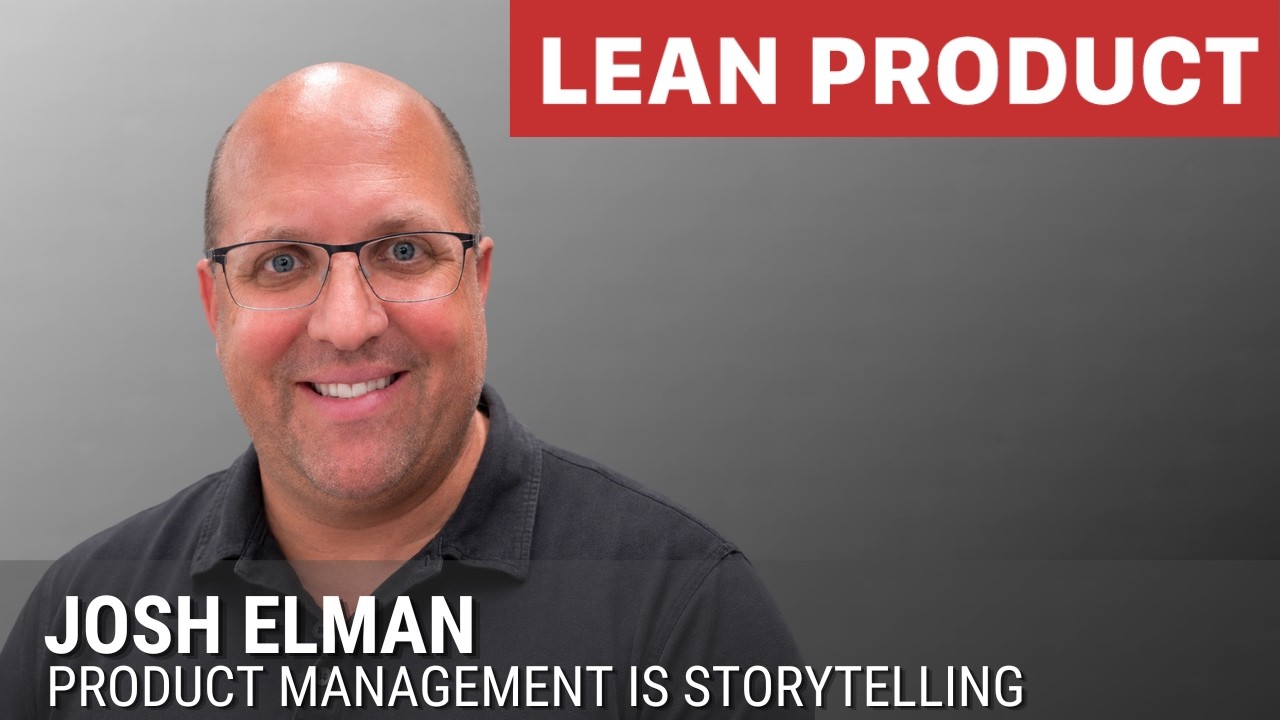 Product Management is All About Storytelling by Josh Elman at Lean Product Meetup