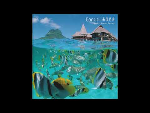 Gontiti - 南国音楽 Resort Music Series